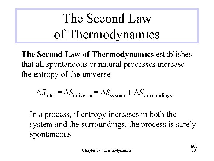 The Second Law of Thermodynamics establishes that all spontaneous or natural processes increase the