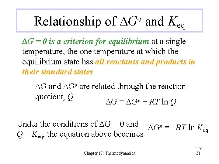 Relationship of DGo and Keq DG = 0 is a criterion for equilibrium at