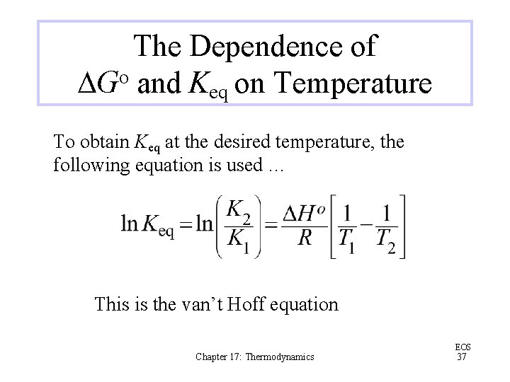 The Dependence of DGo and Keq on Temperature To obtain Keq at the desired