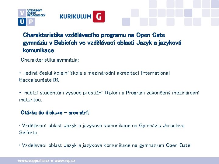 Charakteristika vzdělávacího programu na Open Gate gymnáziu v Babicích ve vzdělávací oblasti Jazyk a
