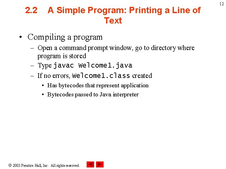 2. 2 A Simple Program: Printing a Line of Text • Compiling a program 2. 2 A Simple Program: Printing a Line of Text • Compiling a program