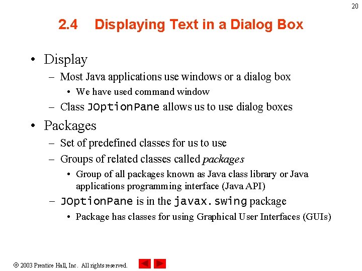 20 2. 4 Displaying Text in a Dialog Box • Display – Most Java 20 2. 4 Displaying Text in a Dialog Box • Display – Most Java
