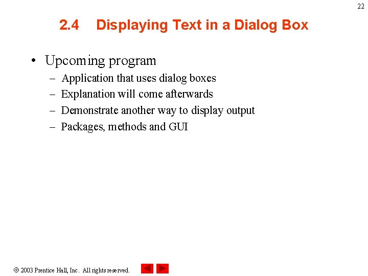 22 2. 4 Displaying Text in a Dialog Box • Upcoming program – – 22 2. 4 Displaying Text in a Dialog Box • Upcoming program – –