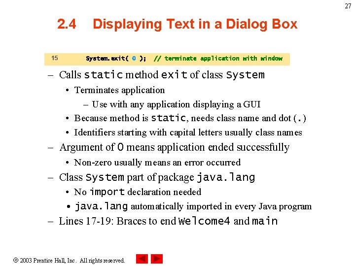 27 2. 4 15 Displaying Text in a Dialog Box System. exit( 0 ); 27 2. 4 15 Displaying Text in a Dialog Box System. exit( 0 );
