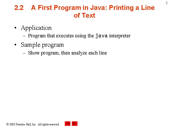 2. 2 A First Program in Java: Printing a Line of Text • Application 2. 2 A First Program in Java: Printing a Line of Text • Application