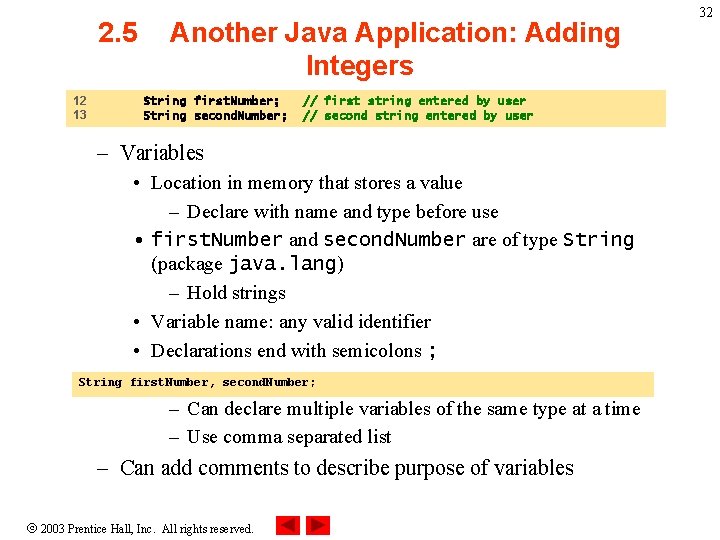 2. 5 12 13 Another Java Application: Adding Integers String first. Number; String second. 2. 5 12 13 Another Java Application: Adding Integers String first. Number; String second.