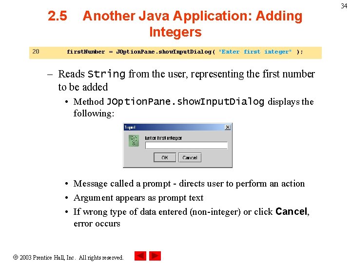 2. 5 20 Another Java Application: Adding Integers first. Number = JOption. Pane. show. 2. 5 20 Another Java Application: Adding Integers first. Number = JOption. Pane. show.