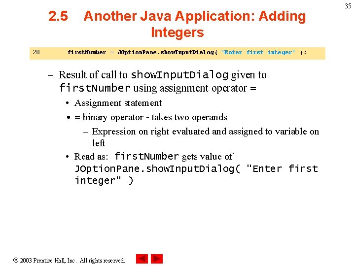 2. 5 20 Another Java Application: Adding Integers first. Number = JOption. Pane. show. 2. 5 20 Another Java Application: Adding Integers first. Number = JOption. Pane. show.