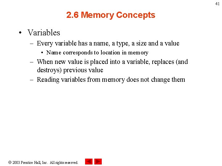 41 2. 6 Memory Concepts • Variables – Every variable has a name, a 41 2. 6 Memory Concepts • Variables – Every variable has a name, a