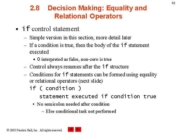 2. 8 Decision Making: Equality and Relational Operators • if control statement – Simple 2. 8 Decision Making: Equality and Relational Operators • if control statement – Simple