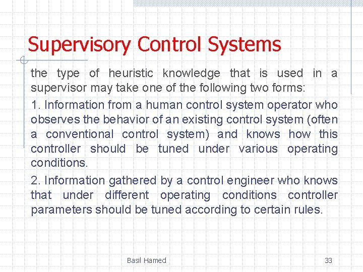 Supervisory Control Systems the type of heuristic knowledge that is used in a supervisor