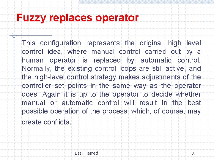 Fuzzy replaces operator This configuration represents the original high level control idea, where manual