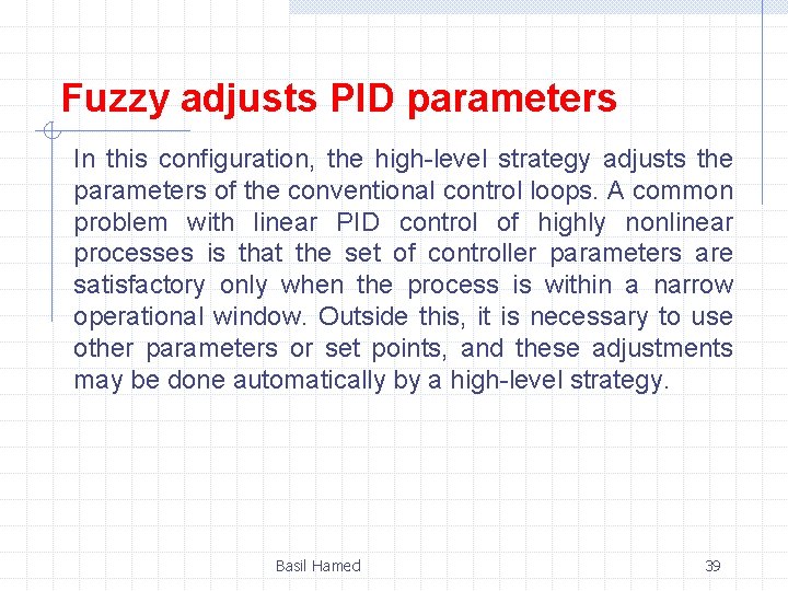 Fuzzy adjusts PID parameters In this configuration, the high-level strategy adjusts the parameters of