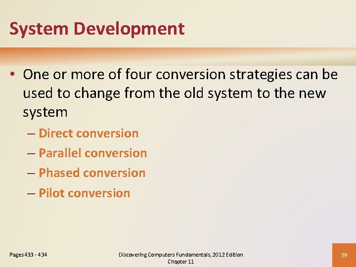 System Development • One or more of four conversion strategies can be used to