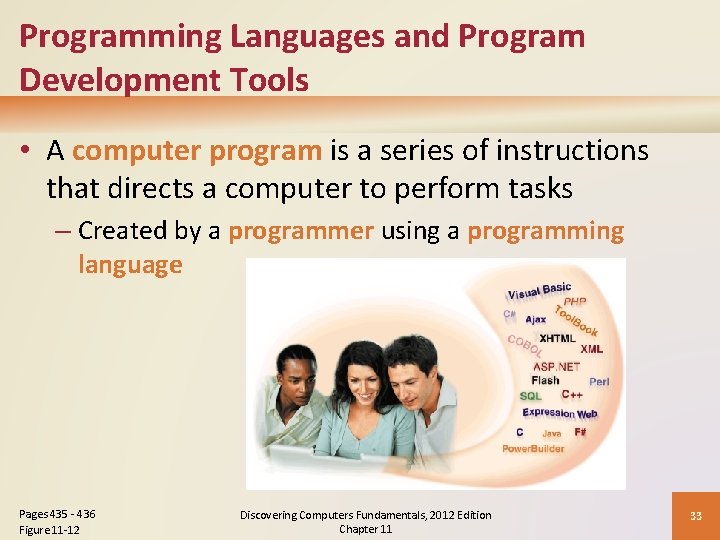 Programming Languages and Program Development Tools • A computer program is a series of