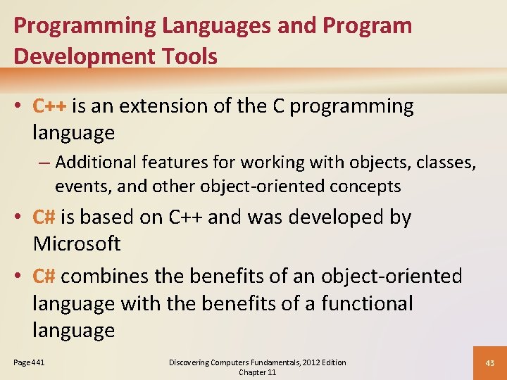 Programming Languages and Program Development Tools • C++ is an extension of the C