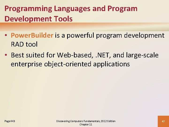 Programming Languages and Program Development Tools • Power. Builder is a powerful program development