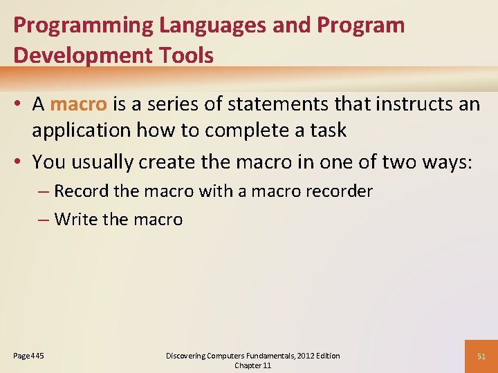 Programming Languages and Program Development Tools • A macro is a series of statements