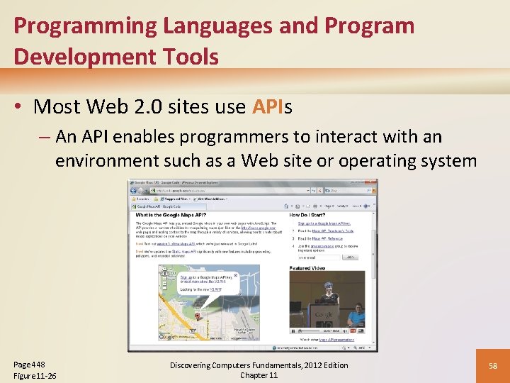 Programming Languages and Program Development Tools • Most Web 2. 0 sites use APIs