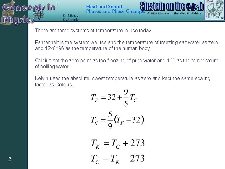 Heat and Sound Phases and Phase Changes There are three systems of temperature in