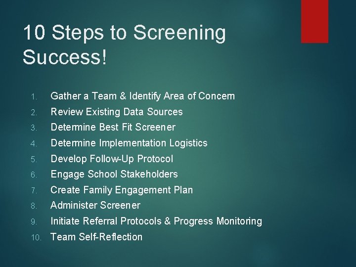 10 Steps to Screening Success! 1. Gather a Team & Identify Area of Concern 10 Steps to Screening Success! 1. Gather a Team & Identify Area of Concern