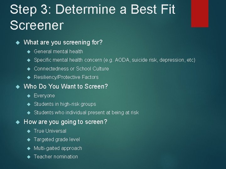 Step 3: Determine a Best Fit Screener What are you screening for? General mental Step 3: Determine a Best Fit Screener What are you screening for? General mental