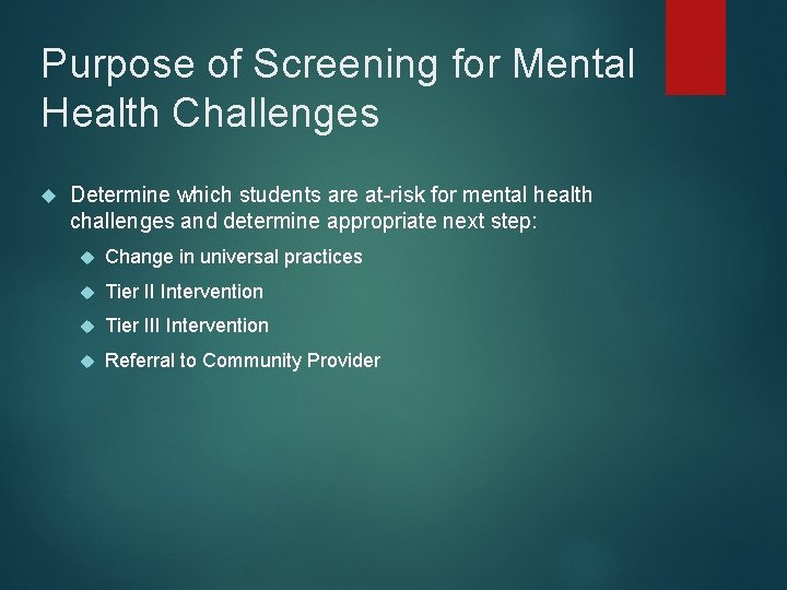 Purpose of Screening for Mental Health Challenges Determine which students are at-risk for mental Purpose of Screening for Mental Health Challenges Determine which students are at-risk for mental
