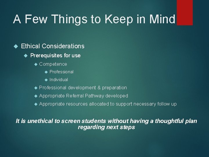 A Few Things to Keep in Mind Ethical Considerations Prerequisites for use Competence Professional A Few Things to Keep in Mind Ethical Considerations Prerequisites for use Competence Professional