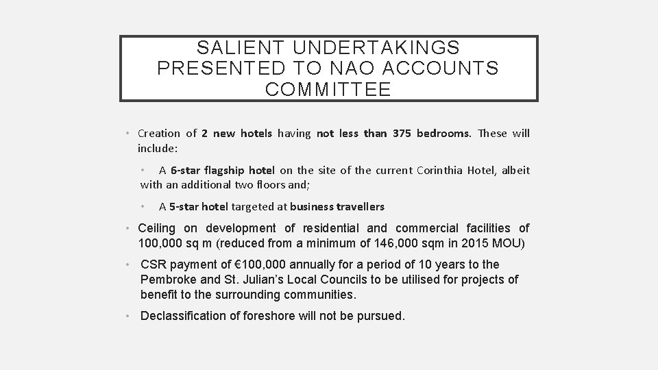 SALIENT UNDERTAKINGS PRESENTED TO NAO ACCOUNTS COMMITTEE • Creation of 2 new hotels having