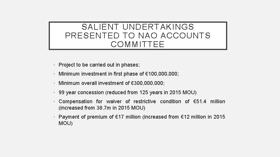 SALIENT UNDERTAKINGS PRESENTED TO NAO ACCOUNTS COMMITTEE • Project to be carried out in