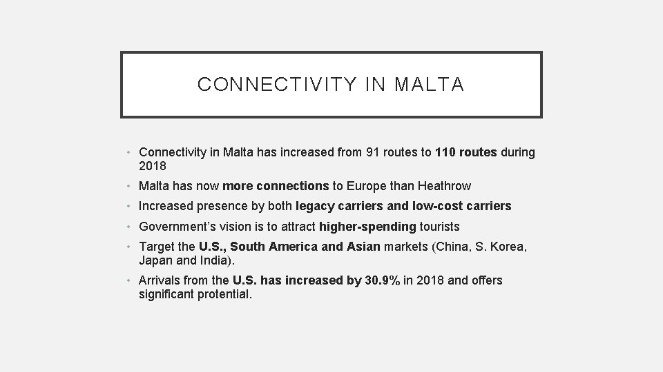 CONNECTIVITY IN MALTA • Connectivity in Malta has increased from 91 routes to 110