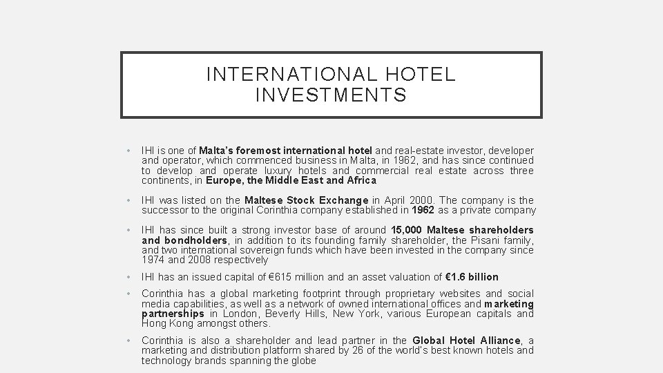 INTERNATIONAL HOTEL INVESTMENTS • IHI is one of Malta’s foremost international hotel and real-estate