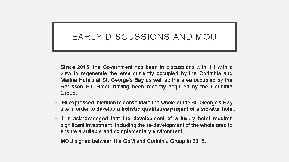 EARLY DISCUSSIONS AND MOU • Since 2015, the Government has been in discussions with