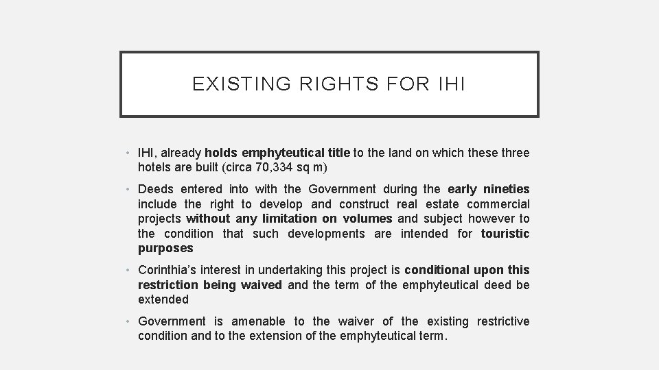 EXISTING RIGHTS FOR IHI • IHI, already holds emphyteutical title to the land on