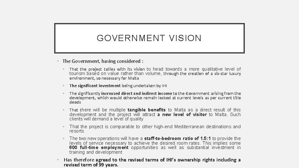 GOVERNMENT VISION • The Government, having considered : • That the project tallies with