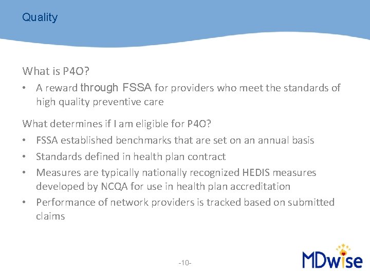 Quality What is P 4 O? • A reward through FSSA for providers who