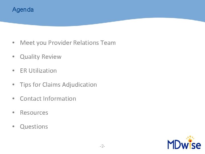 Agenda • Meet you Provider Relations Team • Quality Review • ER Utilization •