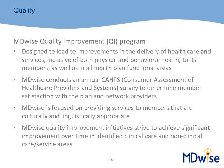 Quality MDwise Quality Improvement (QI) program • Designed to lead to improvements in the