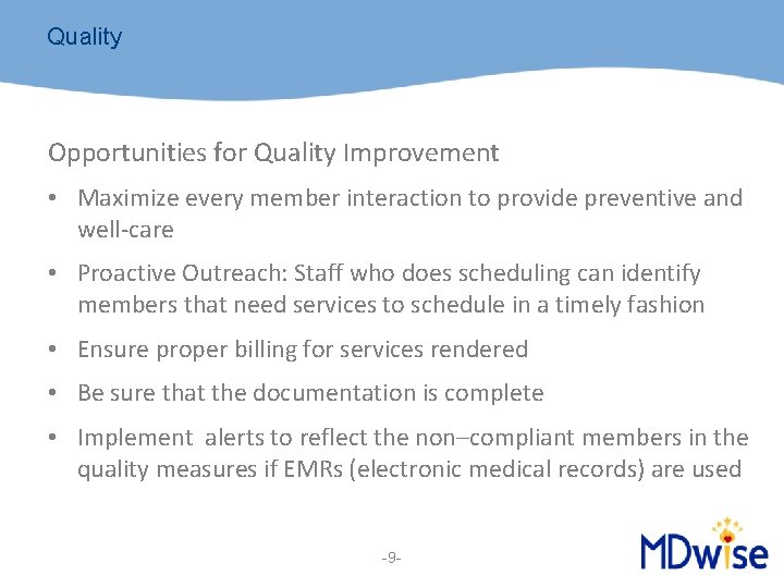 Quality Opportunities for Quality Improvement • Maximize every member interaction to provide preventive and