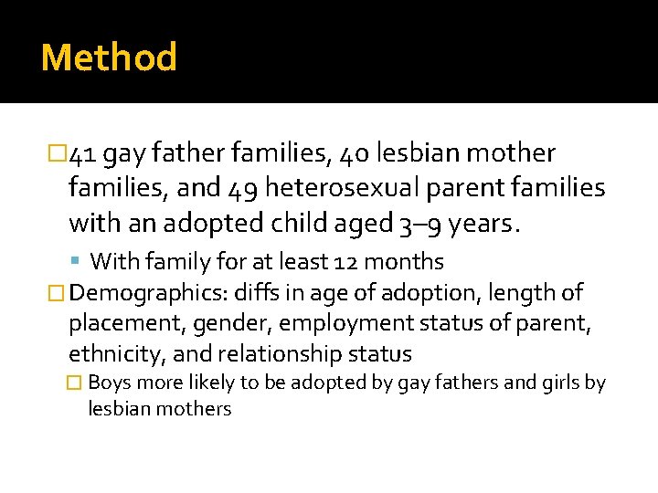 Method � 41 gay father families, 40 lesbian mother families, and 49 heterosexual parent