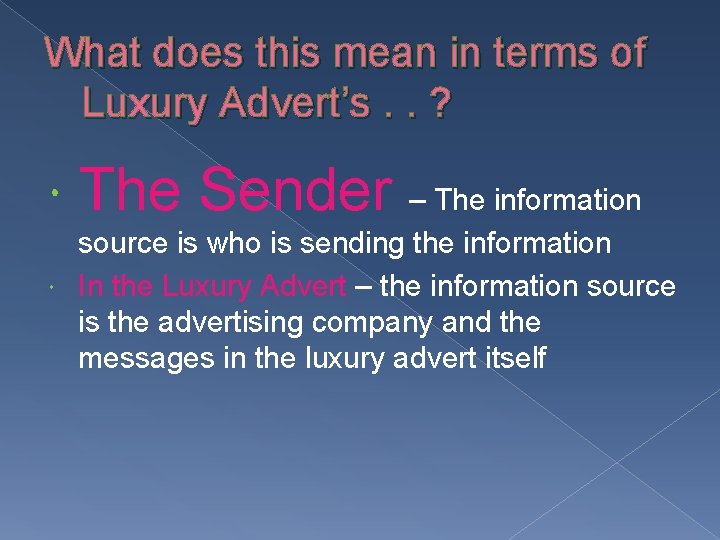 What does this mean in terms of Luxury Advert’s. . ? The Sender –