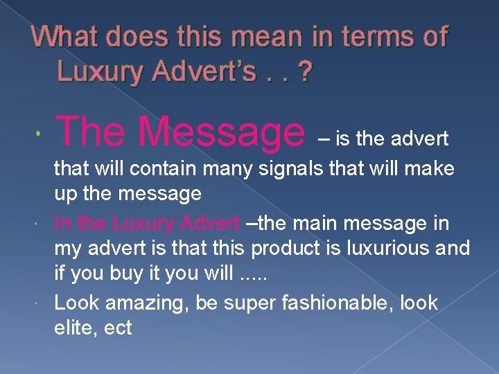 What does this mean in terms of Luxury Advert’s. . ? The Message –
