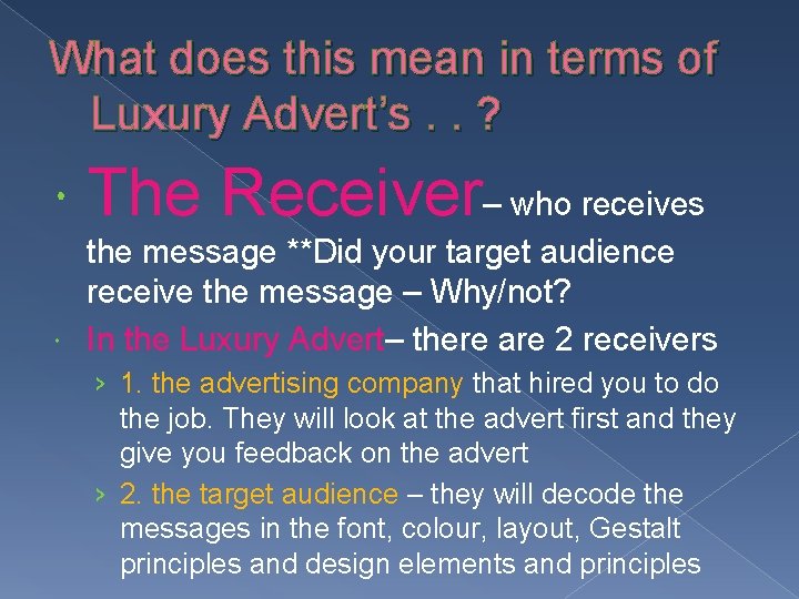 What does this mean in terms of Luxury Advert’s. . ? The Receiver– who