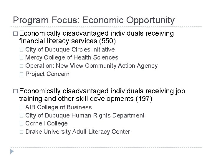 Program Focus: Economic Opportunity � Economically disadvantaged individuals receiving financial literacy services (550) City