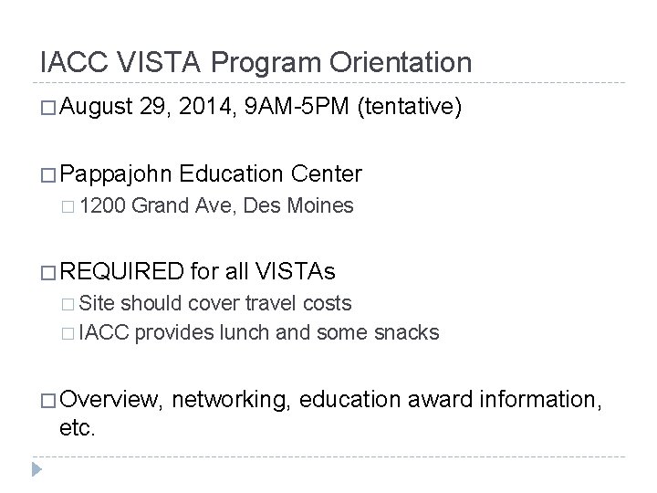 IACC VISTA Program Orientation � August 29, 2014, 9 AM-5 PM (tentative) � Pappajohn