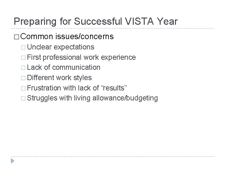 Preparing for Successful VISTA Year � Common � Unclear issues/concerns expectations � First professional