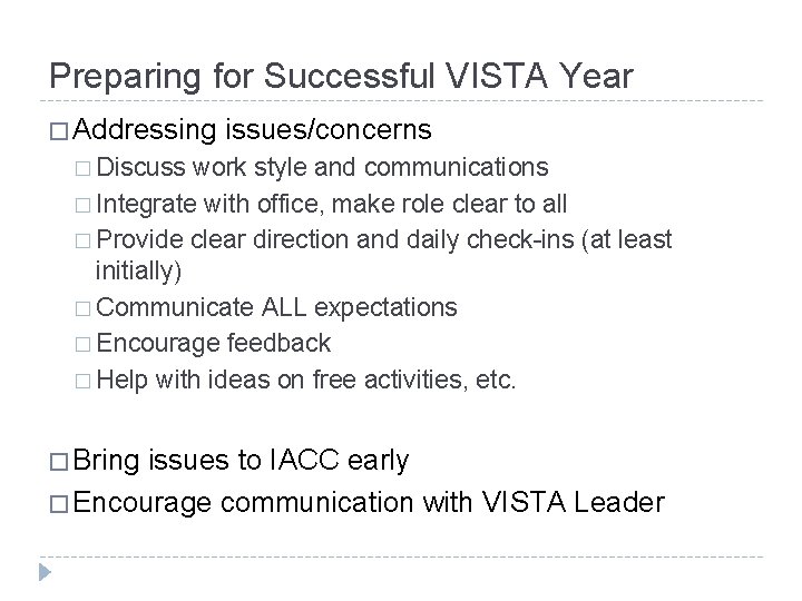 Preparing for Successful VISTA Year � Addressing issues/concerns � Discuss work style and communications