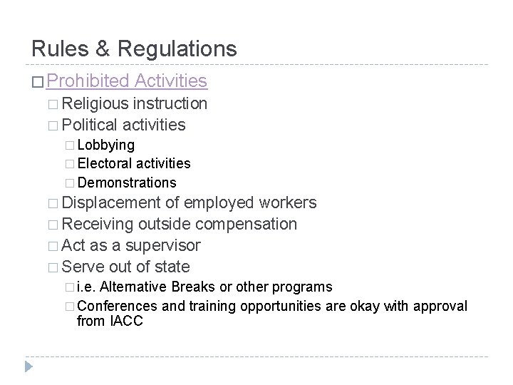 Rules & Regulations � Prohibited Activities � Religious instruction � Political activities � Lobbying