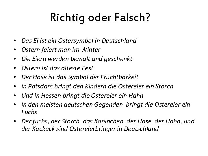 Richtig oder Falsch? Das Ei ist ein Ostersymbol in Deutschland Ostern feiert man im