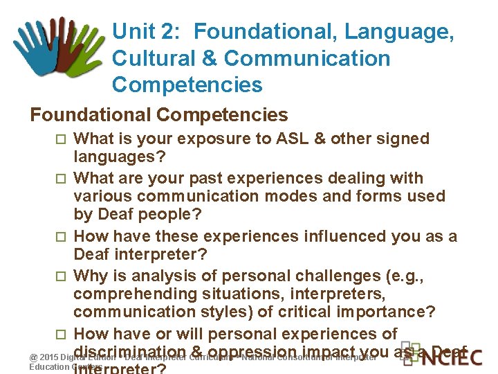 Unit 2: Foundational, Language, Cultural & Communication Competencies Foundational Competencies What is your exposure